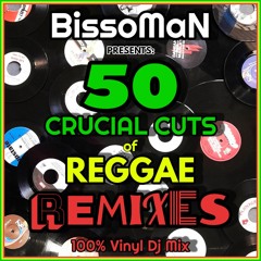 BissoMaN - 50 Crucial Cuts of Reggae Remixes (100% Vinyl Dj Mix - Tracklist Inside)