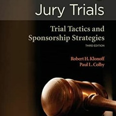 Kindle Wining Jury Trials Trial Tactics and Sponsorship Strategies: Third Editio