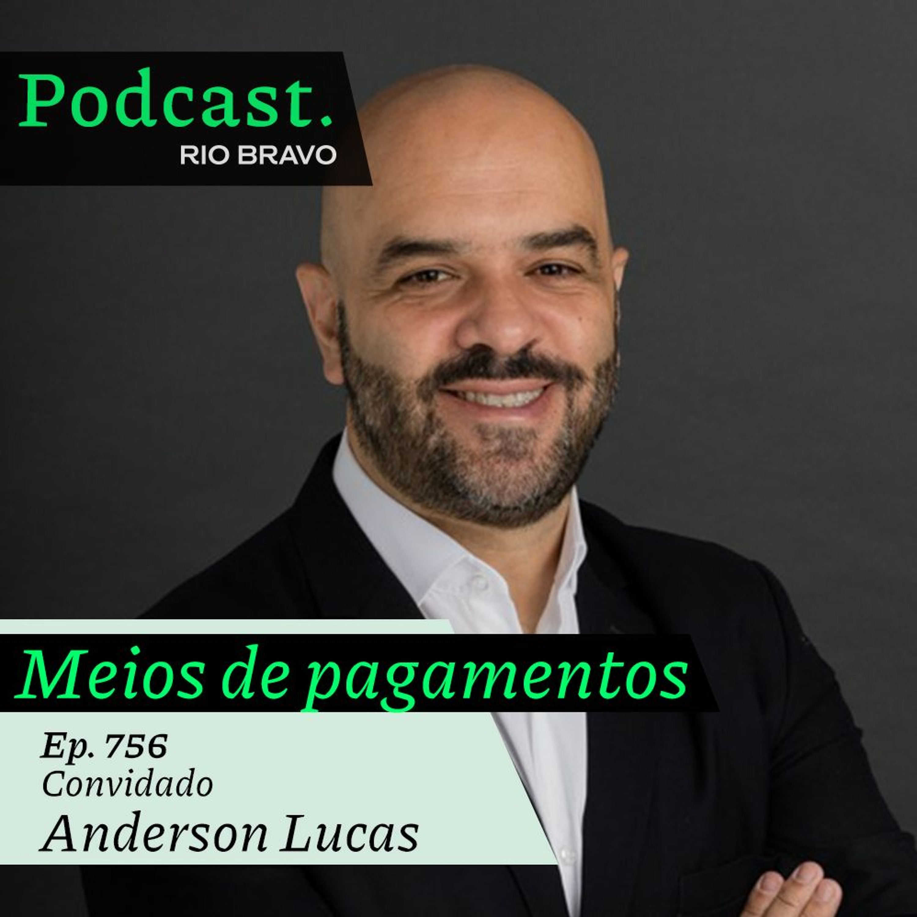 Podcast 756 – Anderson Lucas: A visão da FIS para o futuro dos meios de pagamento episode artwork