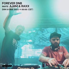 Forever DnB invite Ajam & Raxx - 1er Mai 2022