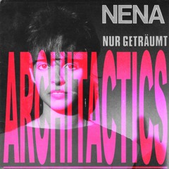 Nena - Nur Geträumt (Architactics Edit)