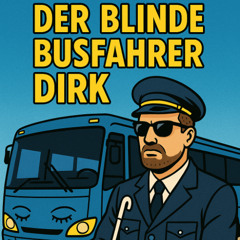 Der blinde Busfahrer Dirk