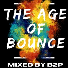 B2P - The Age Of Bounce - FREE DOWNLOAD
