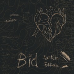 Bid (Fxrtem x Erfam)
