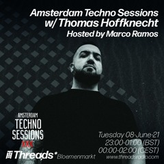 Amsterdam Techno Sessions w/ Thomas Hoffknecht (Threads*Bloemenmarkt) - 08-Jun-21