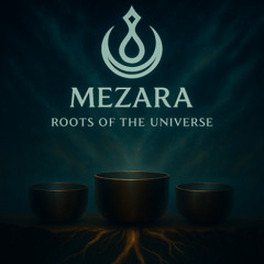 Mezara - Roots Of The Universe