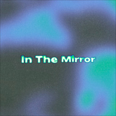In The Mirror