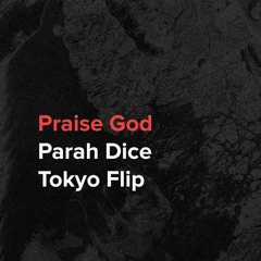 Praise God (Parah Dice Tokyo Flip)