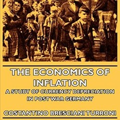 GET [EPUB KINDLE PDF EBOOK] The Economics of Inflation - A Study of Currency Deprecia