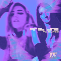 First Time (feat. Elipsa)