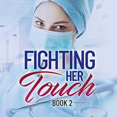 [View] EBOOK EPUB KINDLE PDF Fighting Her Touch: A Lesbian Medical Romance Drama (Healing Hearts Boo