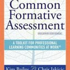 (Download Book) Common Formative Assessment: A Toolkit for Professional Learning Communities at Work