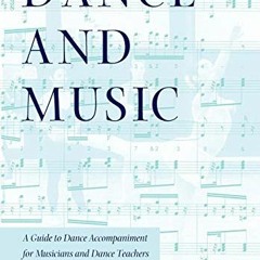 [Get] [KINDLE PDF EBOOK EPUB] Dance and Music: A Guide to Dance Accompaniment for Mus