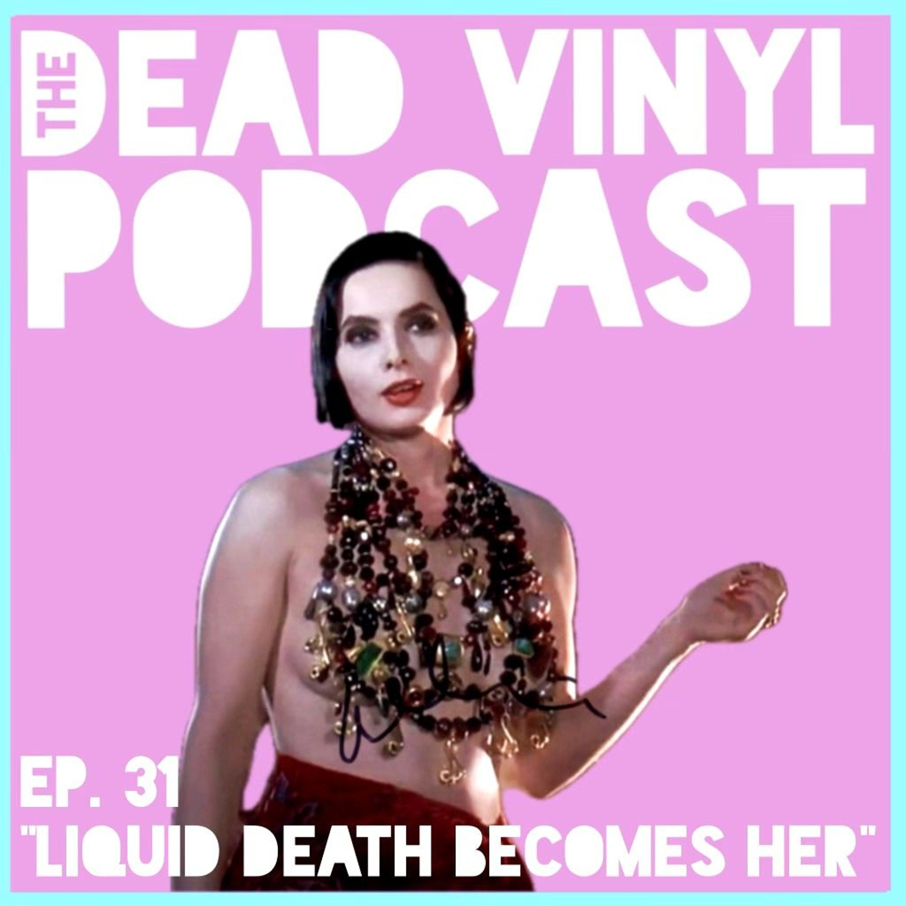 Ep. 31: Liquid Death Becomes Her episode artwork