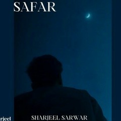 SAFAR_-_Sharjeel_Sarwar____Prod_By_Khizer___Sharjeel__Official
