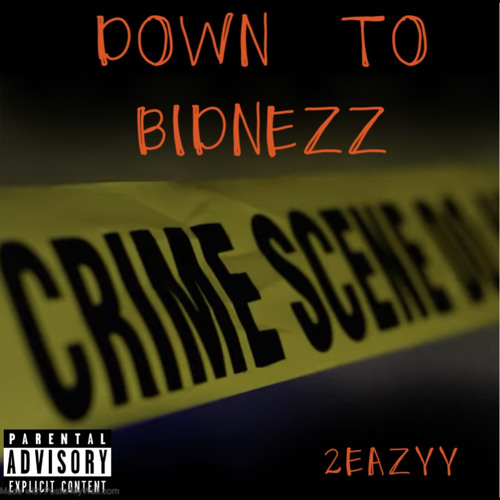 2Eazyy - Down To Bidnezz [Remix]