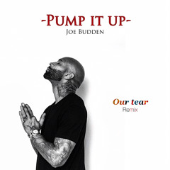 Joe Budden - Pump it up (Our Tear Remix)