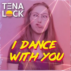 I Dance With You (video for this one on YT)