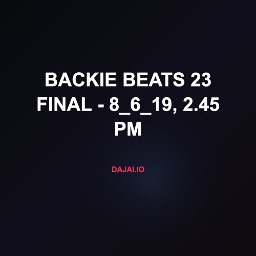 Backie Beats 23 Final - 8_6_19, 2.45 PM