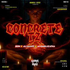 CONCREATE TZ#BDN (ALI KHFI X ACONGLUZATHA) #SUPERDUPERVVIPEXP