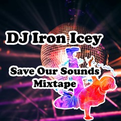 DJ Iron Icey - Save Our Sounds (New Disco Funk Mixtape)
