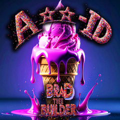 A**-ID - Brad Thee Builder