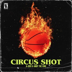 A-Kriv & Andy The Core - CIRCUS SHOT [SPACE JAM]