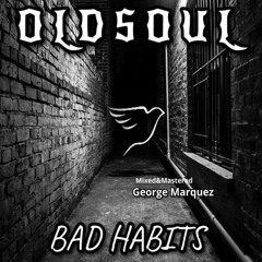 OLDSOUL - Bad Habits