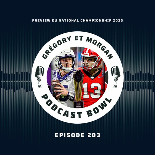 Podcast Bowl – Episode 203 : Preview du National Championship, Georgia vs TCU