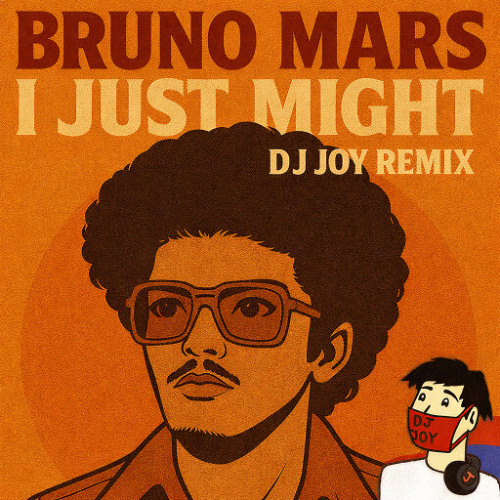Stream Bruno Mars - I Just Might (DJ Joy Remix Extended) by DJ