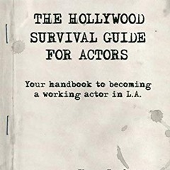 viewEbook & AudioEbook The Hollywood Survival Guide for Actors: Your Handbook to Becoming a Workin
