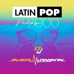 Mix Latin Pop Pachanga 2000s - Dj Javier Rabanal