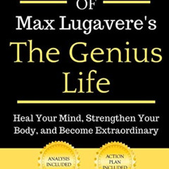 [View] PDF 💞 Summary Of Max Lugavere’s The Genius Life: Heal Your mind, Strengthen Y