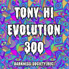 Tony Hi - Evolution [300] Darkness Society[REC]