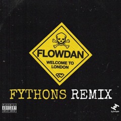 Flowdan - Welcome To London (FYTHONS Remix)