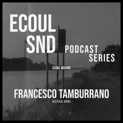 ECOUL SND Podcast Series - Francesco Tamburrano