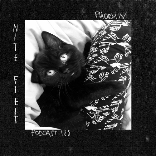 Phormix Podcast #185 Nite Fleit