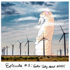 Episode 3: Gettin' catty about WIND!
