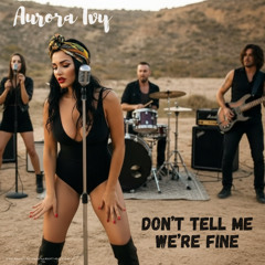 Don't Tell Me We're Fine