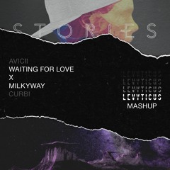 Waiting For Love X Milkyway (LEVYTICUS Mashup) - Avicii, Curbi
