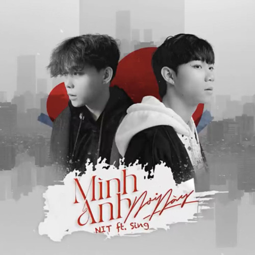 Mình Anh Nơi Này - NIT ft. SING ( FULL LYRIC )