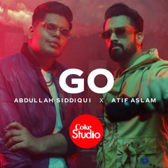 Go | coke studio season 14| Abdullah siddiqui and Atif aslam