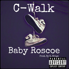 Baby Roscoe-C Walk (prod. by K. Wrigs)