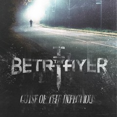 I The Betrayer - Guise Of The Infectious