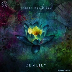 Zodiac Hause Radio 004 - ZENLILY