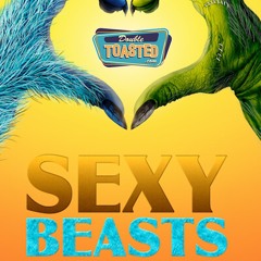 SEXY BEASTS | Double Toasted Audio Review