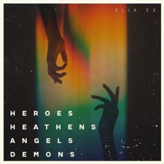 Heroes Heathens Angles Demons