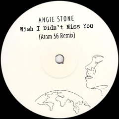 Angie Stone - Wish I Didn't Miss You (Atom 36 Remix) EXTENDED MIX AVAILABLE ON BANDCAMP
