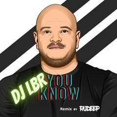 You Know (feat. Anmour) [Rudeep Remix]