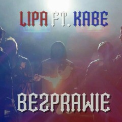 Lipa - Bezprawie ft. Kabe (prod. Szwed SWD)